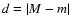 $d =
\vert M - m \vert$