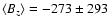 $\ensuremath{\langle B_z\rangle} =
-273 \pm 293$