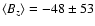 $\ensuremath{\langle B_z\rangle} = -48 \pm
53$