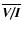$\overline {\textbf {\textit {V/I}}}$