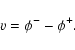 \begin{displaymath}
v = \phim- \phip.
\end{displaymath}