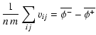 $\displaystyle \frac{1}{n\, m} \sum_{ij} v_{ij} %
= \overline{\phim} - \overline{\phip}$