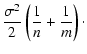 $\displaystyle \frac{\sigma^2}{2} \left(\frac{1}{n} + \frac{1}{m}\right)\cdot$