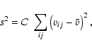 \begin{displaymath}s^2 = \mathcal{C}\; \sum_{ij} \left( v_{ij} - \bar{v} \right)^2 ,
\end{displaymath}
