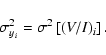 \begin{displaymath}\sigma^2_{y_i} = \sigma^2\left[(V/I)_i\right].
\end{displaymath}