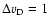 $\Delta v_{\rm D} =1$