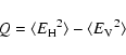 \begin{displaymath}Q = \langle{E_{\rm H}}^2\rangle - \langle{E_{\rm V}}^2\rangle
\end{displaymath}
