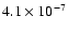 $4.1 \times 10^{-7}$