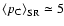 ${\langle p_{\rm C}\rangle}_{\rm SR} \simeq 5$