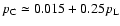$p_{\rm C} \simeq 0.015 + 0.25 p_{\rm L}$