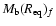$M_{\rm b}(R_{\rm
eq})_{f}$