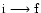 ${\rm i}\longrightarrow {\rm f}$