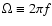 $\Omega\equiv 2\pi f$