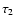 $\tau_2$