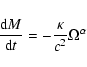 \begin{displaymath}{{\rm d}M\over {\rm d}t} = -{\kappa\over c^2} \Omega^{\alpha}
\end{displaymath}