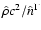 $\hat{\rho}c^2/\hat{n}^{\Gamma}$