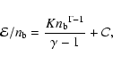 \begin{displaymath}{\cal E}/{n_{\rm b}} =
\frac{K{n_{\rm b}}^{\Gamma-1}}{\gamma-1}+{\cal C},
\end{displaymath}
