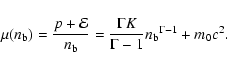 \begin{displaymath}\mu({n_{\rm b}}) = {p+{\cal E}\over{n_{\rm b}}} =
{\Gamma K\over\Gamma-1}{n_{\rm b}}^{\Gamma-1} + {m_{0}}c^2.
\end{displaymath}