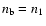 $n_{\rm b}=n_1$