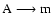 ${\rm A}\longrightarrow {\rm m}$
