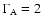 $\Gamma _{\rm A}=2$