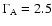$\Gamma _{\rm A}=2.5$