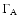 $\Gamma _{\rm A}$