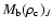 $M_{\rm b}(\rho_{\rm c})_{J}$