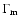 $\Gamma _{\rm m}$
