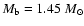 $M_{\rm b}= 1.45~M_\odot$