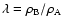 $\lambda=\rho_{\rm
B}/\rho_{\rm A}$