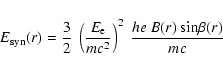 \begin{displaymath}E_{\rm syn}(r)=\frac{3}{2}~\left ( \frac{E_{\rm e}}{mc^2} \right )^2 ~
\frac{h e~ B(r) ~{\rm sin} \beta(r)}{mc}
\end{displaymath}