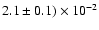 $2.1\pm0.1)\times 10^{-2}$