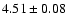 $4.51\pm0.08$