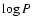 $\log P$