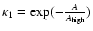 $\kappa_1=\exp(-\frac{A}{A_{\rm high}})$