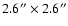 $2.6''\times 2.6''$