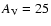 $A_{\rm V}=25$