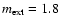 $m_{\rm ext}=1.8$