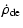 $\displaystyle \dot{\rho}_{\rm de}$