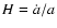 $H = \dot{a}/a$