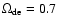 $\Omega_{\rm de} = 0.7$