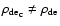 ${\rho_{\rm de}}_{\rm c} \neq \rho_{\rm
de}$