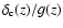 $\delta_{\rm c}(z)/g(z)$