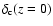 $\delta_{\rm c}(z=0)$