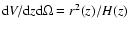 ${\rm d}V/{\rm d}z {\rm d}\Omega = r^2(z)/H(z)$