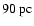 $90~{\rm pc}$