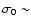 $\sigma_0\sim$