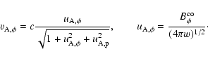 \begin{displaymath}v_{\rm {A,}\phi}=c\frac{u_{\rm {A},\phi}}{\sqrt{1+u_{\rm {A,}...
...u_{\rm {A,}\phi}=\frac{B_\phi^{\rm {co}}}{(4\pi w)^{1/2}}\cdot
\end{displaymath}