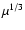 $\mu^{1/3}$